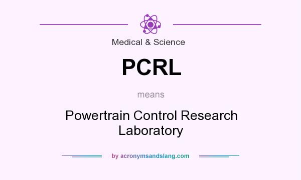 What does PCRL mean? It stands for Powertrain Control Research Laboratory