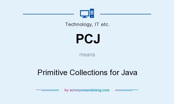 What does PCJ mean? It stands for Primitive Collections for Java