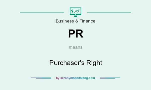 What does PR mean? It stands for Purchaser`s Right