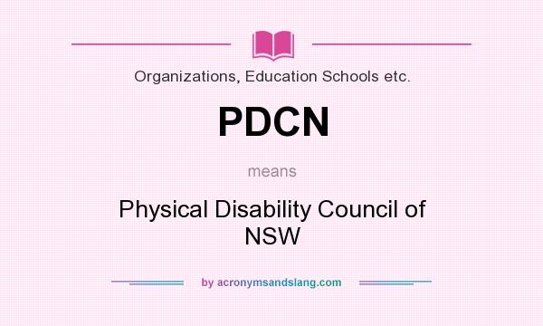 What does PDCN mean? It stands for Physical Disability Council of NSW