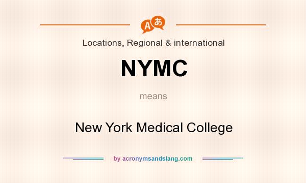 What does NYMC mean? It stands for New York Medical College