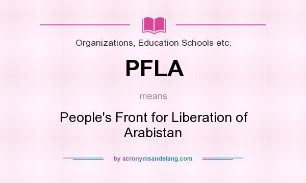 What does PFLA mean? It stands for People`s Front for Liberation of Arabistan