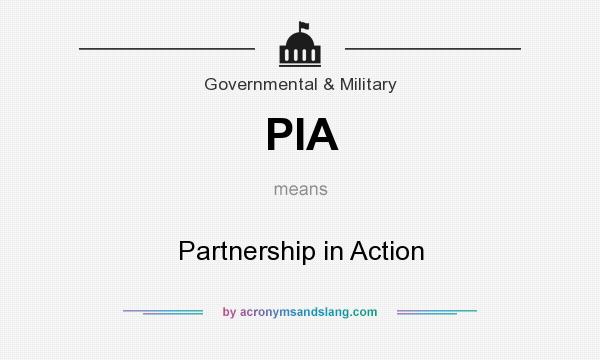 What does PIA mean? It stands for Partnership in Action
