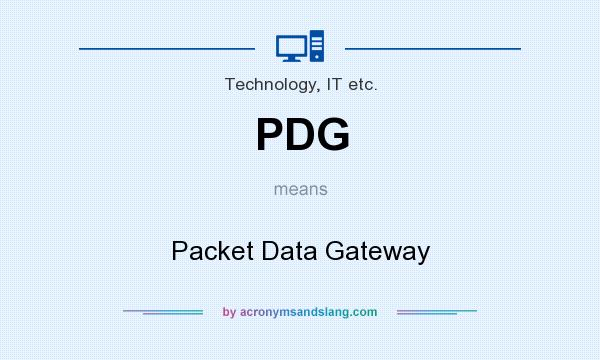 What does PDG mean? It stands for Packet Data Gateway