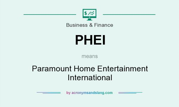 What does PHEI mean? It stands for Paramount Home Entertainment International
