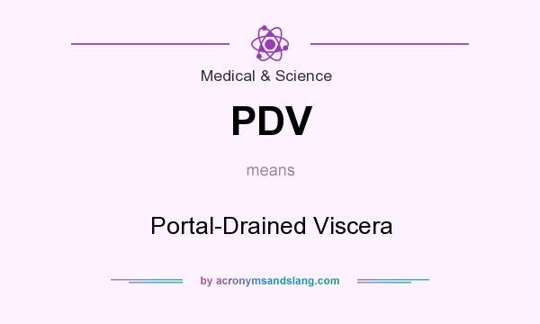 What does PDV mean? It stands for Portal-Drained Viscera