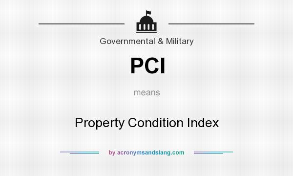 What does PCI mean? It stands for Property Condition Index