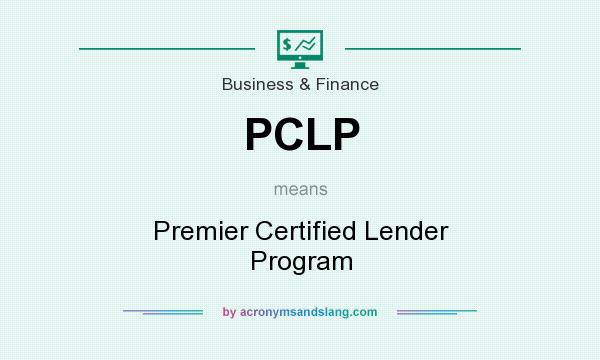 What does PCLP mean? It stands for Premier Certified Lender Program