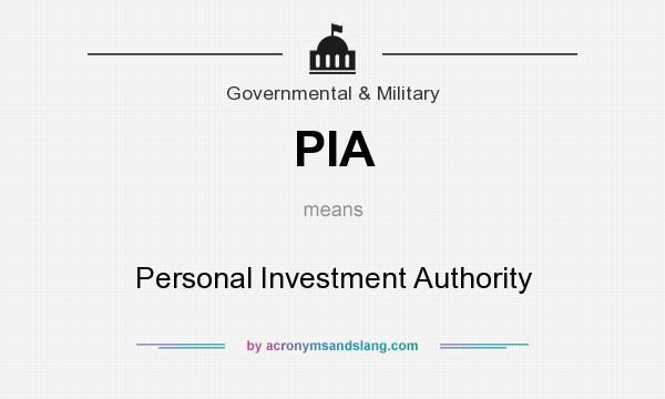 What does PIA mean? It stands for Personal Investment Authority