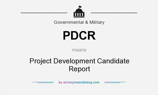 What does PDCR mean? It stands for Project Development Candidate Report