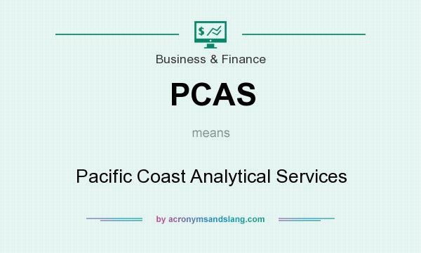 What does PCAS mean? It stands for Pacific Coast Analytical Services