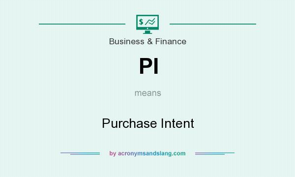 What does PI mean? It stands for Purchase Intent