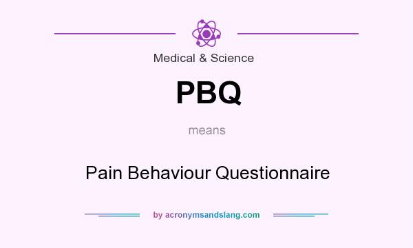 What does PBQ mean? It stands for Pain Behaviour Questionnaire