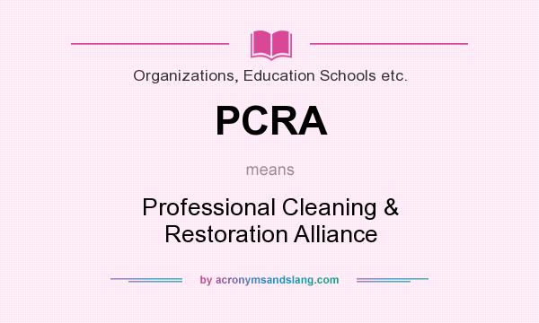 What does PCRA mean? It stands for Professional Cleaning & Restoration Alliance