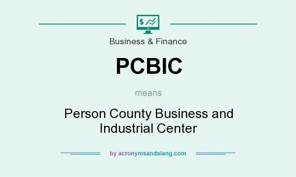 What does PCBIC mean? It stands for Person County Business and Industrial Center