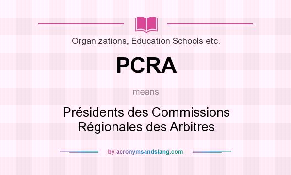 What does PCRA mean? It stands for Présidents des Commissions Régionales des Arbitres