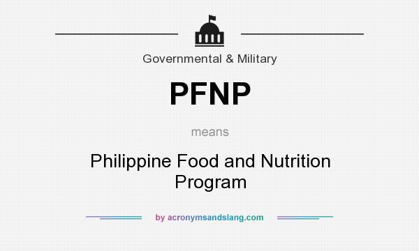 What does PFNP mean? It stands for Philippine Food and Nutrition Program