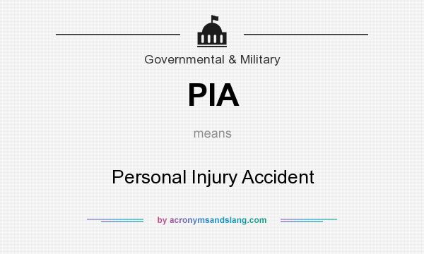 What does PIA mean? It stands for Personal Injury Accident