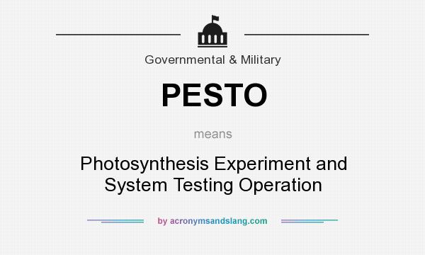 What does PESTO mean? It stands for Photosynthesis Experiment and System Testing Operation