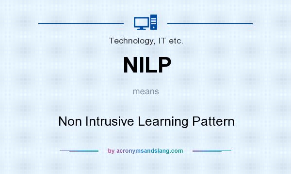 What does NILP mean? It stands for Non Intrusive Learning Pattern