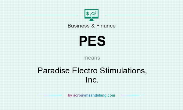 What does PES mean? It stands for Paradise Electro Stimulations, Inc.