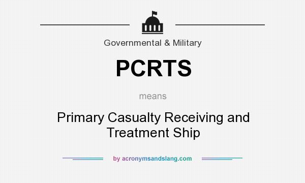 What does PCRTS mean? It stands for Primary Casualty Receiving and Treatment Ship
