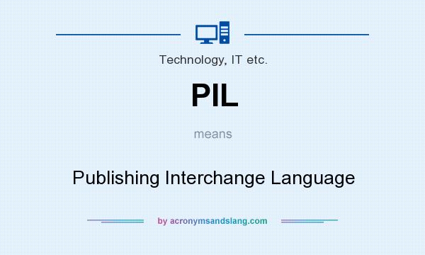 What does PIL mean? It stands for Publishing Interchange Language