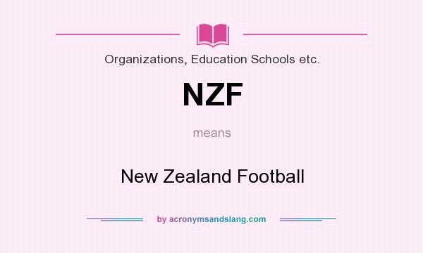 What does NZF mean? It stands for New Zealand Football