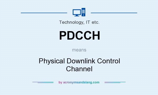 What does PDCCH mean? It stands for Physical Downlink Control Channel