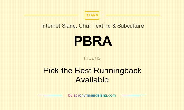 What does PBRA mean? It stands for Pick the Best Runningback Available