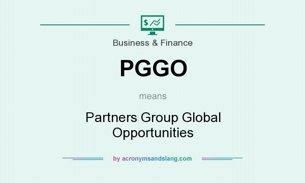 What does PGGO mean? It stands for Partners Group Global Opportunities