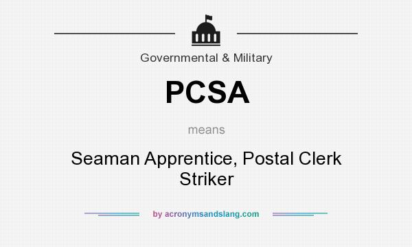 What does PCSA mean? It stands for Seaman Apprentice, Postal Clerk Striker