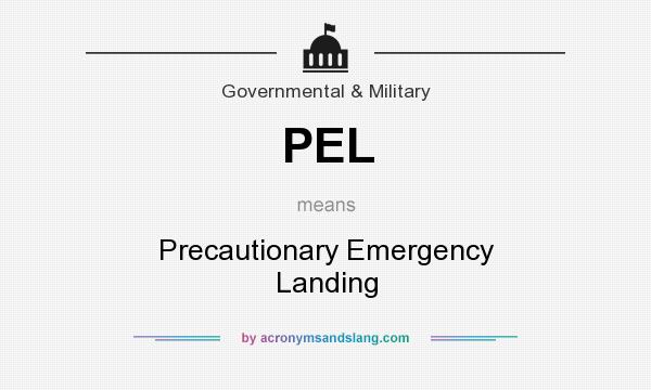What does PEL mean? It stands for Precautionary Emergency Landing