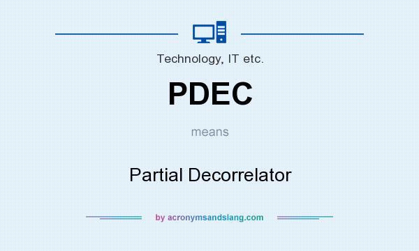What does PDEC mean? It stands for Partial Decorrelator