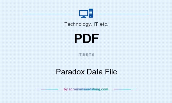 What does PDF mean? It stands for Paradox Data File