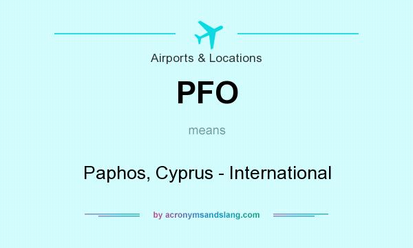 What does PFO mean? It stands for Paphos, Cyprus - International