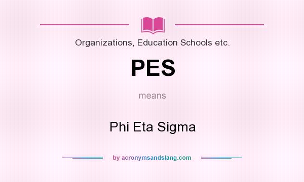 What does PES mean? It stands for Phi Eta Sigma