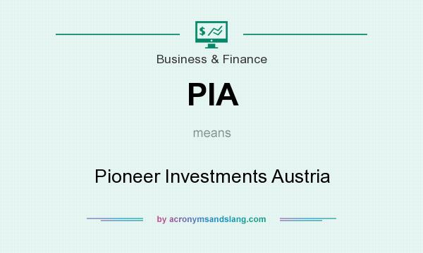 What does PIA mean? It stands for Pioneer Investments Austria