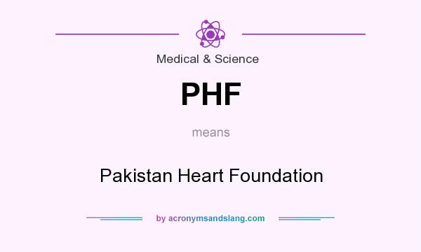 What does PHF mean? It stands for Pakistan Heart Foundation