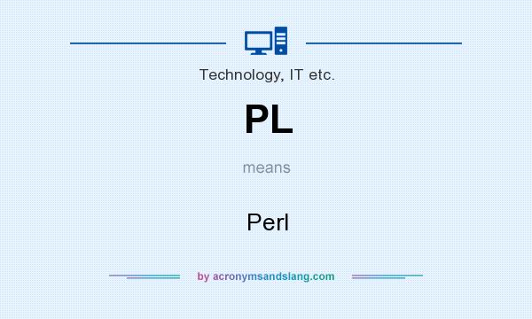 What does PL mean? It stands for Perl