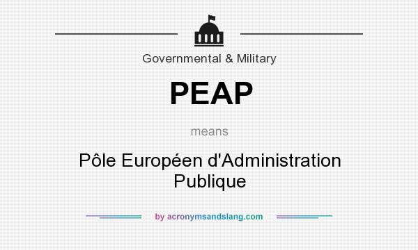 What does PEAP mean? It stands for Pôle Européen d`Administration Publique