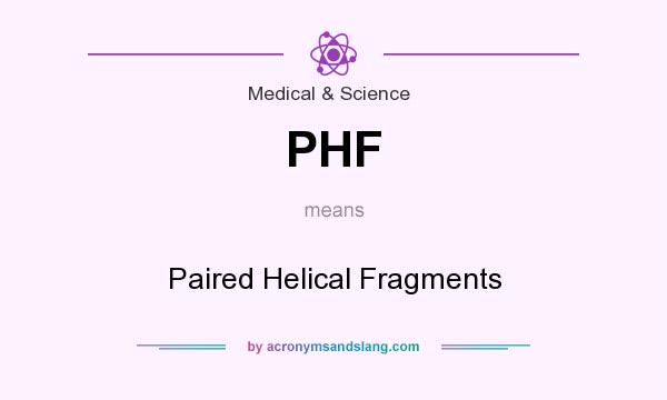 What does PHF mean? It stands for Paired Helical Fragments