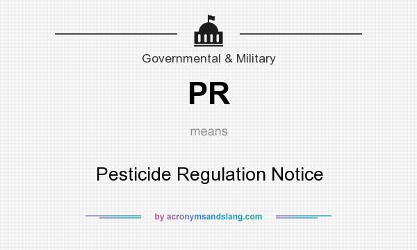 What does PR mean? It stands for Pesticide Regulation Notice