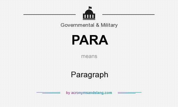 What does PARA mean? It stands for Paragraph