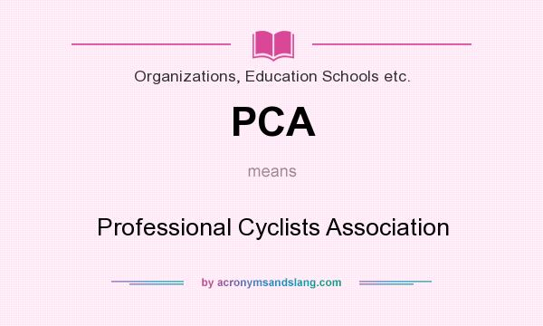 What does PCA mean? It stands for Professional Cyclists Association