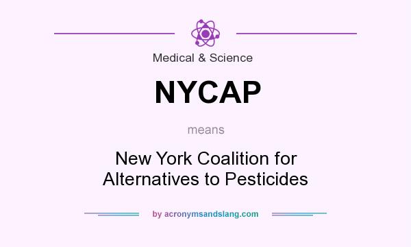 What does NYCAP mean? It stands for New York Coalition for Alternatives to Pesticides