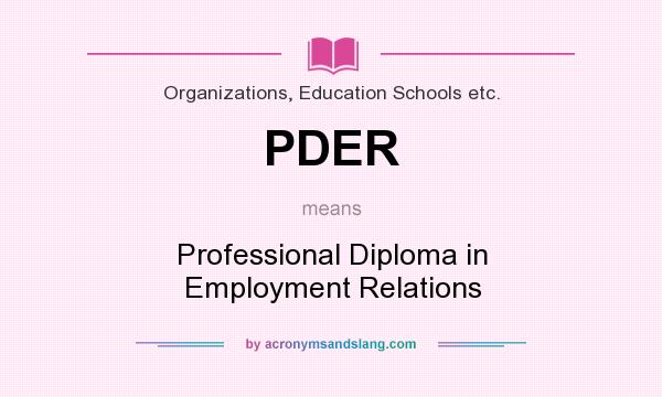 What does PDER mean? It stands for Professional Diploma in Employment Relations