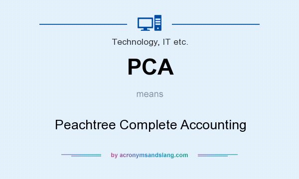 What does PCA mean? It stands for Peachtree Complete Accounting