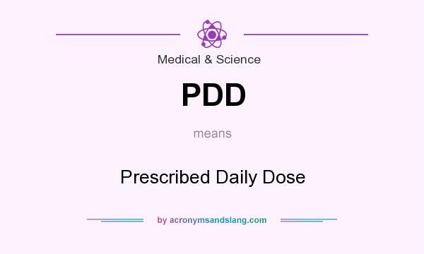 What does PDD mean? It stands for Prescribed Daily Dose