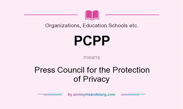 What does PCPP mean? It stands for Press Council for the Protection of Privacy